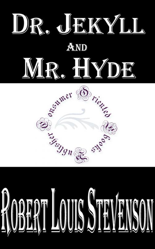 Cover of the book Dr. Jekyll and Mr. Hyde by Robert Louis Stevenson, Consumer Oriented Ebooks Publisher