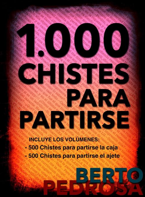 Cover of the book 1.000 Chistes para partirse by Berto Pedrosa, Nuevos Autores
