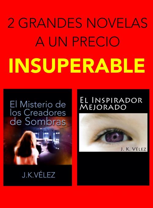 Cover of the book "El Misterio de los Creadores de Sombras" y "El Inspirador Mejorado" by J. K. Vélez, Nuevos Autores