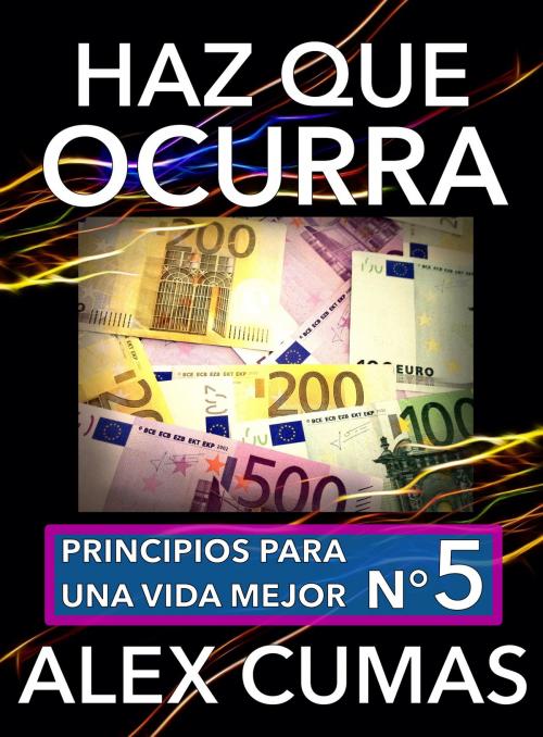 Cover of the book Haz que ocurra by Alex Cumas, Nuevos Autores