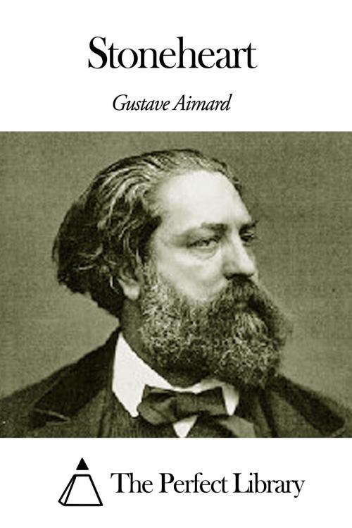 Cover of the book Stoneheart by Gustave Aimard, The Perfect Library