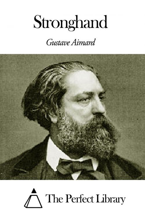 Cover of the book Stronghand by Gustave Aimard, The Perfect Library