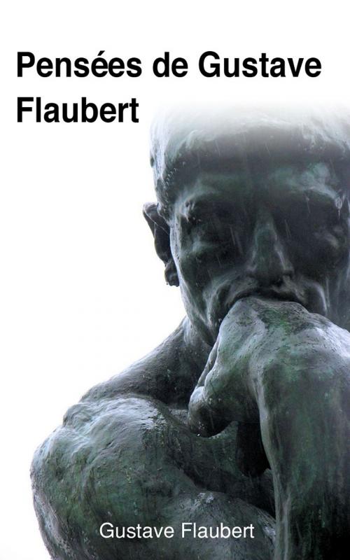 Cover of the book Pensées de Gustave Flaubert by Gustave Flaubert, PRB