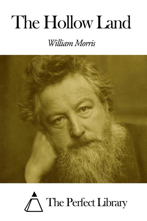 Cover of the book The Hollow Land by William Morris, The Perfect Library