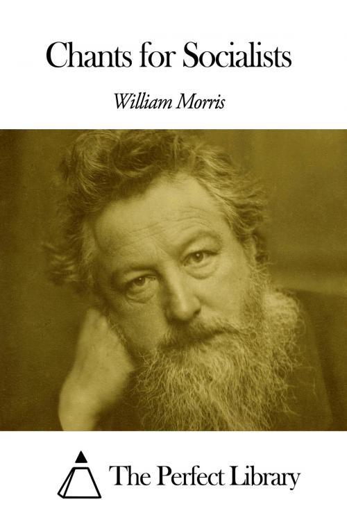 Cover of the book Chants for Socialists by William Morris, The Perfect Library