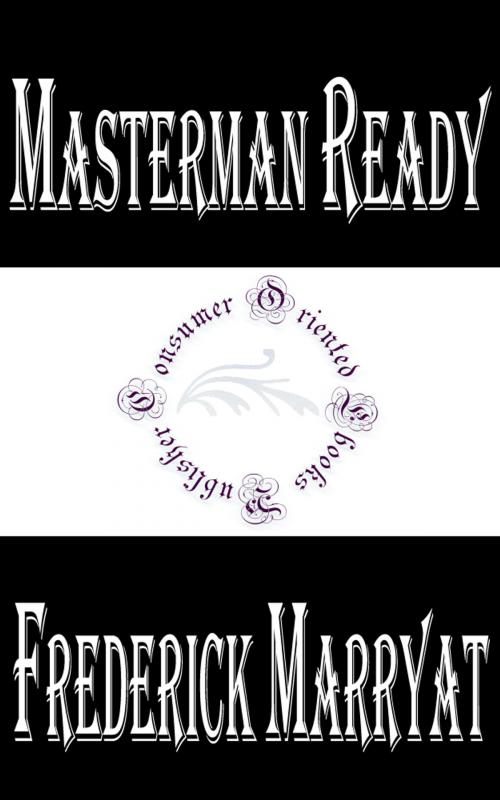 Cover of the book Masterman Ready: The Wreck of the "Pacific" by Frederick Marryat, Consumer Oriented Ebooks Publisher