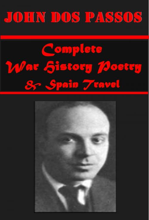Cover of the book Complete War History Poetry Spain Travel Collection by John Dos Passos, AGEB Publishing