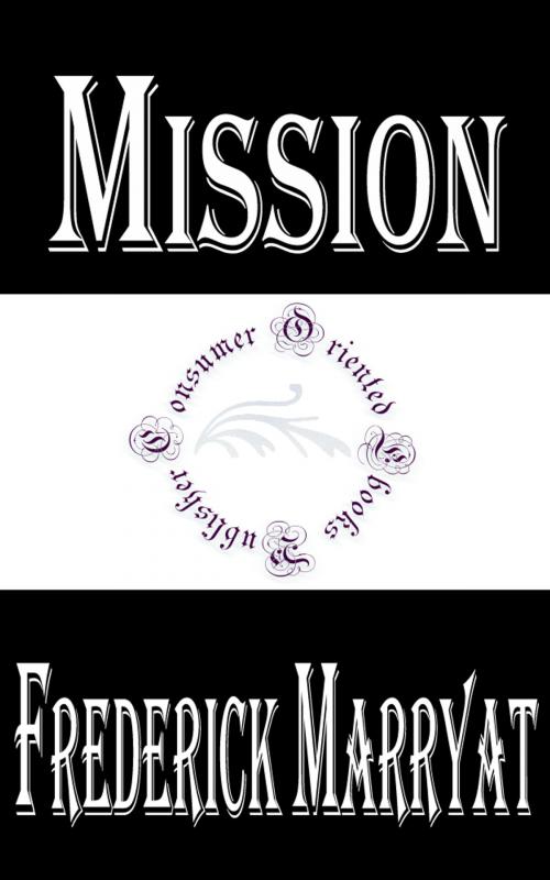 Cover of the book Mission; or Scenes in Africa by Frederick Marryat, Consumer Oriented Ebooks Publisher