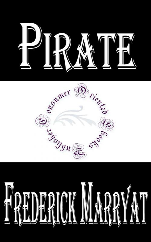 Cover of the book Pirate by Frederick Marryat, Consumer Oriented Ebooks Publisher