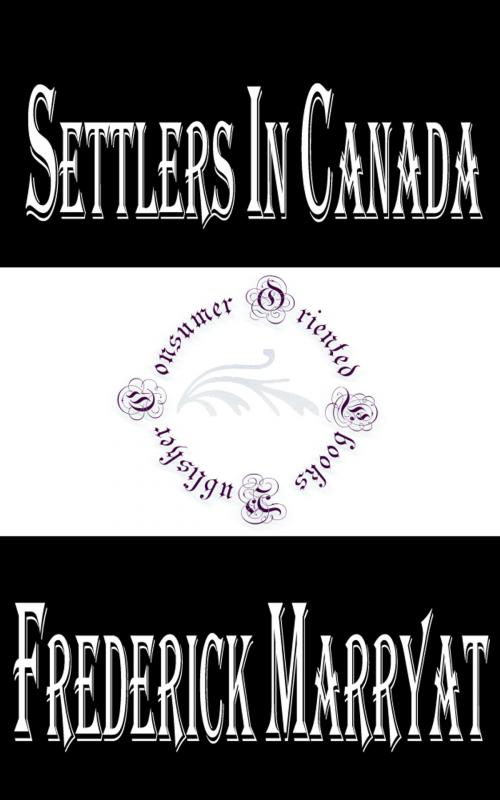 Cover of the book Settlers in Canada by Frederick Marryat, Consumer Oriented Ebooks Publisher