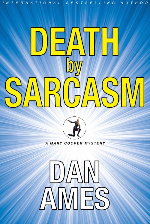 Cover of the book Death by Sarcasm by Dan Ames, Slogan Books