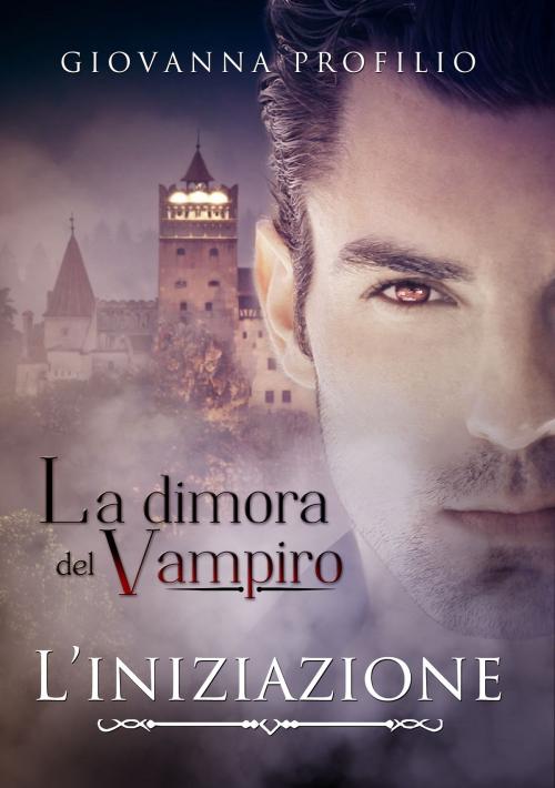 Cover of the book La Dimora del Vampiro by Giovanna Profilio, Giovanna Profilio