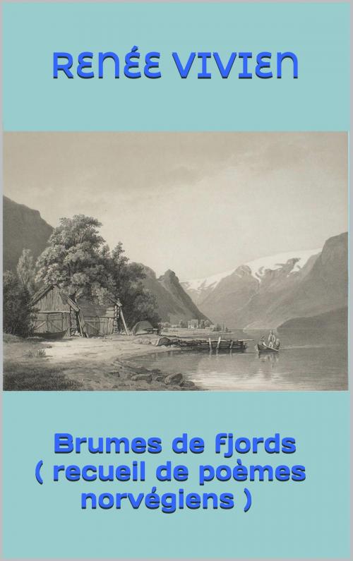 Cover of the book Brumes de fjords ( recueil de poèmes norvégiens ) by Renée Vivien, JCA