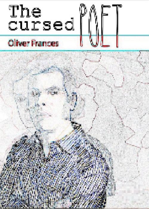 Cover of the book The Cursed Poet by Oliver Frances, Oliver Frances