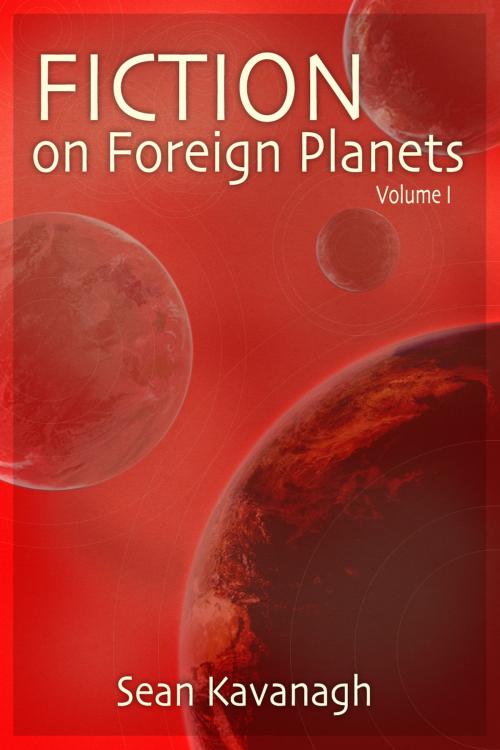 Cover of the book Fiction on Foreign Planets by sean kavanagh, sean kavanagh