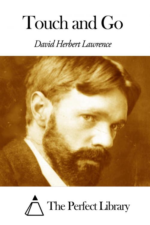 Cover of the book Touch and Go by David Herbert Lawrence, The Perfect Library