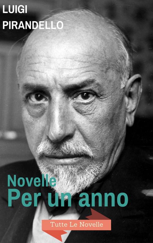 Cover of the book Novelle per un anno by Luigi Pirandello, Mauro Liistro Editore