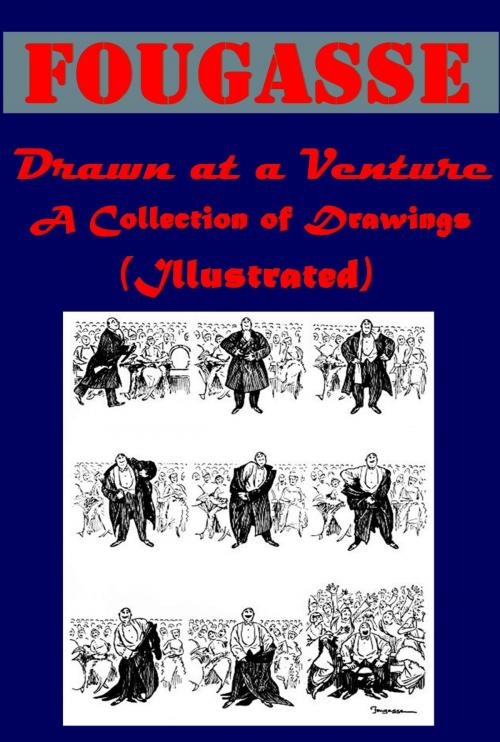 Cover of the book Drawn at a Venture, A Collection of Drawings (Illustrated) by Fougasse, AGEB Publishing