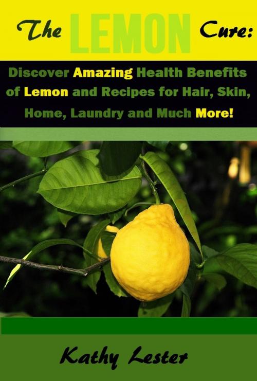 Cover of the book The Lemon Cure: by Kathy Lester, Lester Publishing
