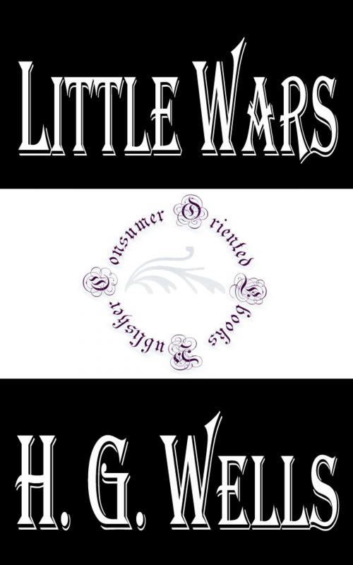 Cover of the book Little Wars (Illustrated) by H.G. Wells, Consumer Oriented Ebooks Publisher