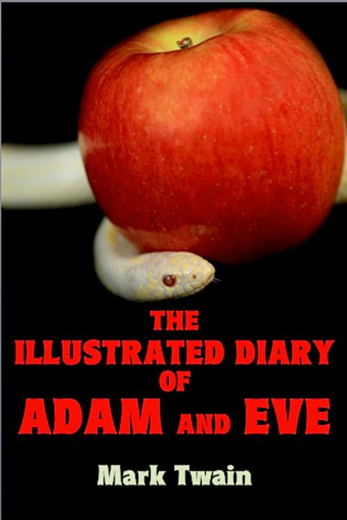 Cover of the book The Illustrated Diary of Adam and Eve by Mark Twain, Absolutely Amazing Ebooks