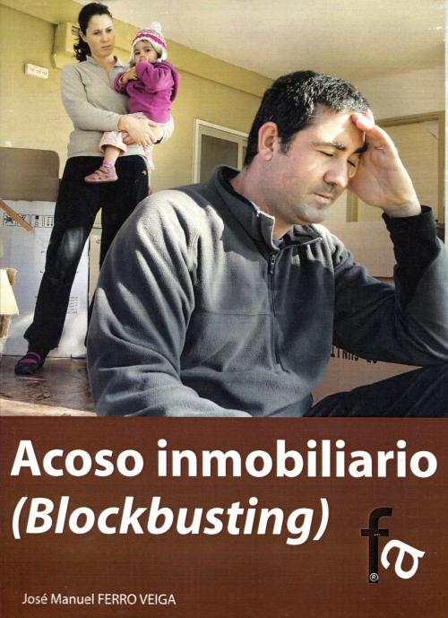 Cover of the book Acoso Inmobiliario by Jose Manuel Ferro Veiga, Jose Manuel Ferro Veiga