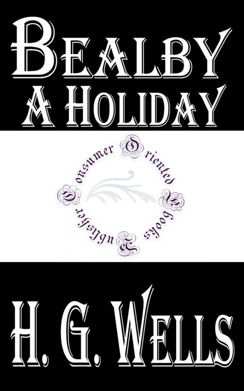 Cover of the book Bealby: A Holiday by H.G. Wells, Consumer Oriented Ebooks Publisher