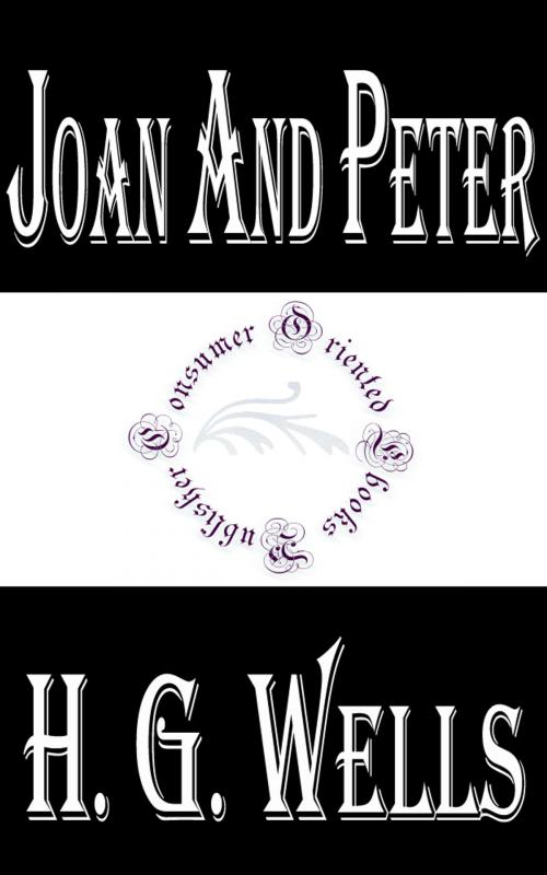 Cover of the book Joan and Peter by H.G. Wells, Consumer Oriented Ebooks Publisher