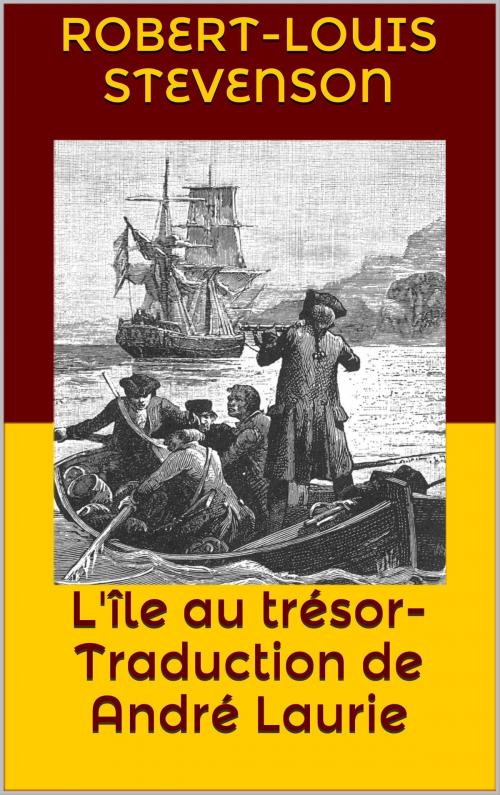 Cover of the book L'ïle au trésor - Traduction de André Laurie by Robert-Louis Stevenson, André Laurie, JCA