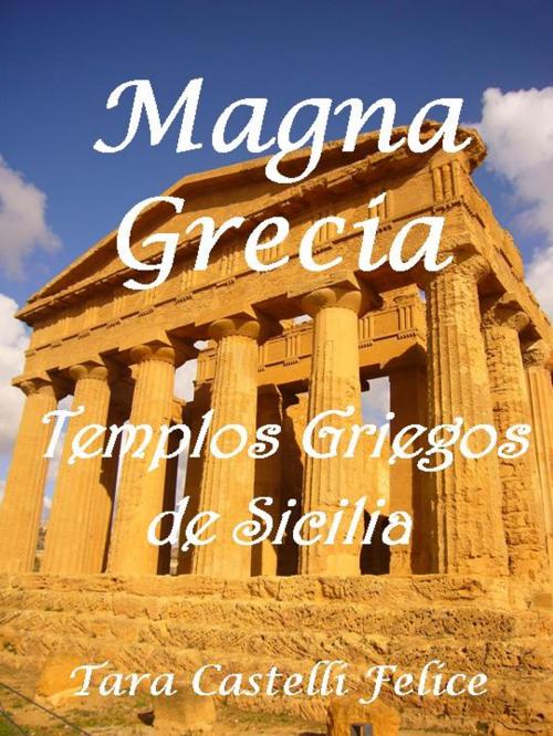 Cover of the book Templos Griegos de Sicilia by Tara Castelli Felice, Madreterra