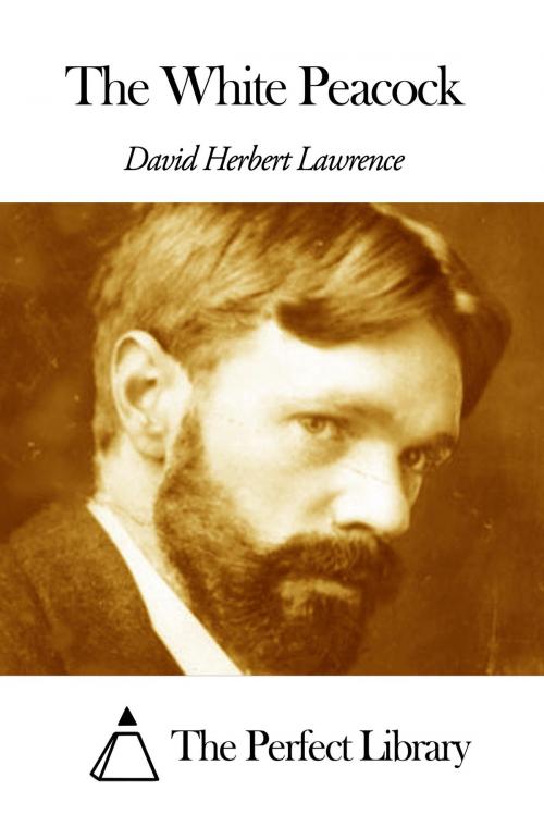 Cover of the book The White Peacock by David Herbert Lawrence, The Perfect Library
