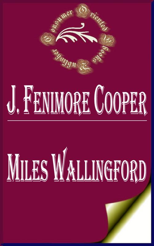 Cover of the book Miles Wallingford by James Fenimore Cooper, Consumer Oriented Ebooks Publisher