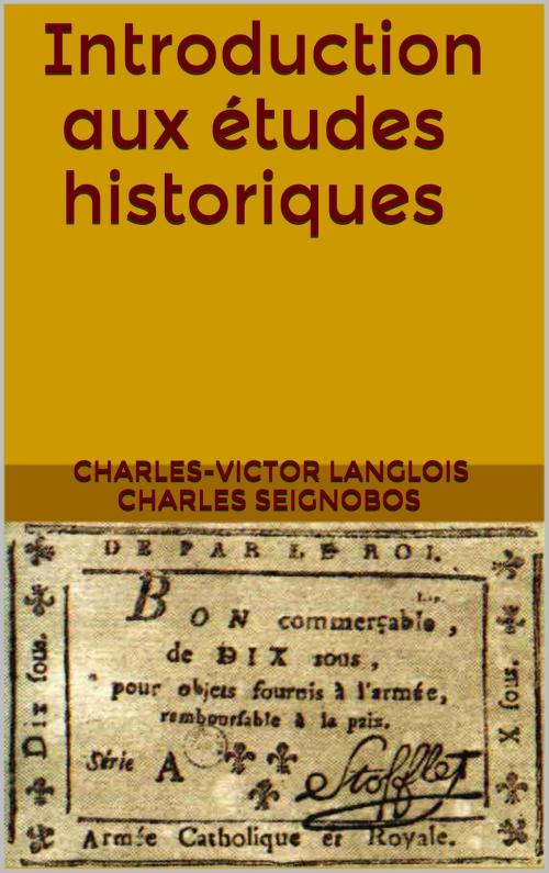 Cover of the book Introduction aux études historiques by Charles-Victor Langlois, Charles Seignobos, JCA