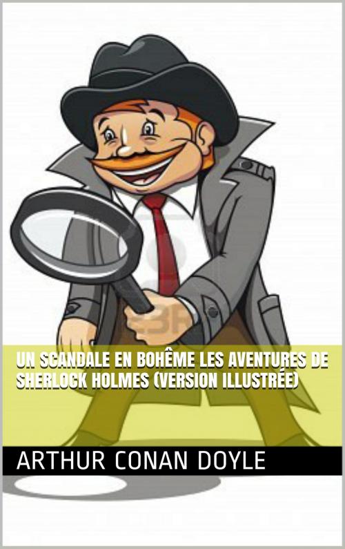 Cover of the book UN SCANDALE EN BOHÊME Les aventures de Sherlock Holmes (version illustrée) by Arthur Conan Doyle, NA