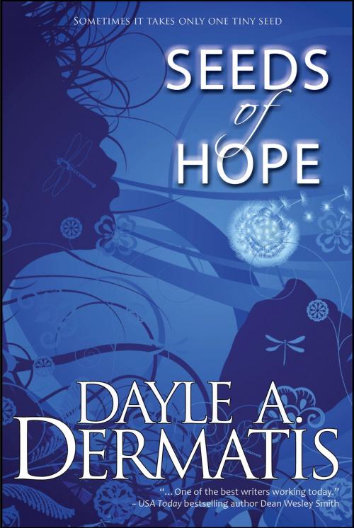 Cover of the book Seeds of Hope by Dayle A. Dermatis, Soul's Road Press
