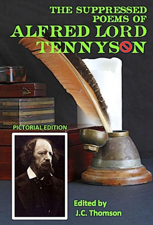 Cover of the book The Suppressed Poems of Alfred Lord Tennyson (Pictorial Edition) by J.C. Thomson, Absolutely Amazing Ebooks