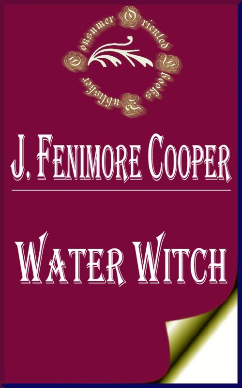 Cover of the book Water Witch; Or, the Skimmer of the Seas by James Fenimore Cooper, Consumer Oriented Ebooks Publisher