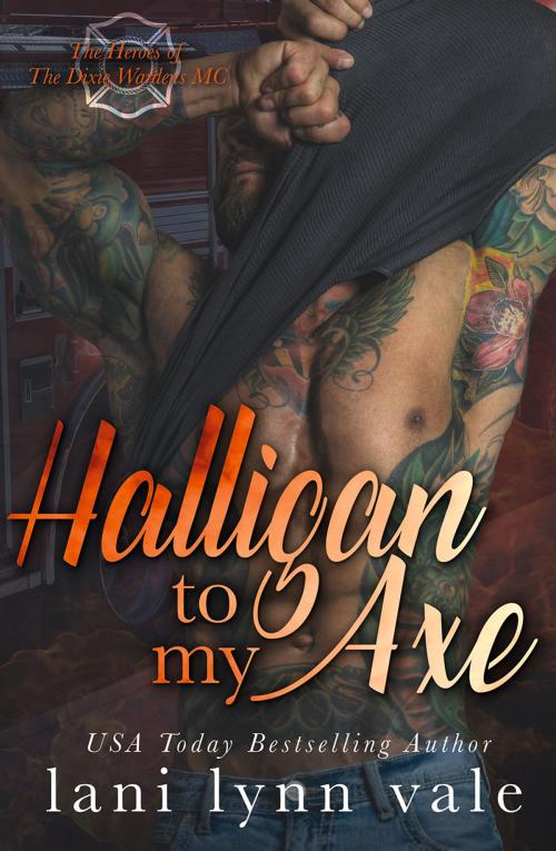 Cover of the book Halligan To My Axe by Lani Lynn Vale, Lani Lynn Vale