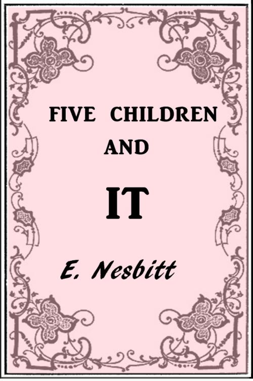 Cover of the book Five Children and IT by Edith Nesbitt, Classic Young Readers
