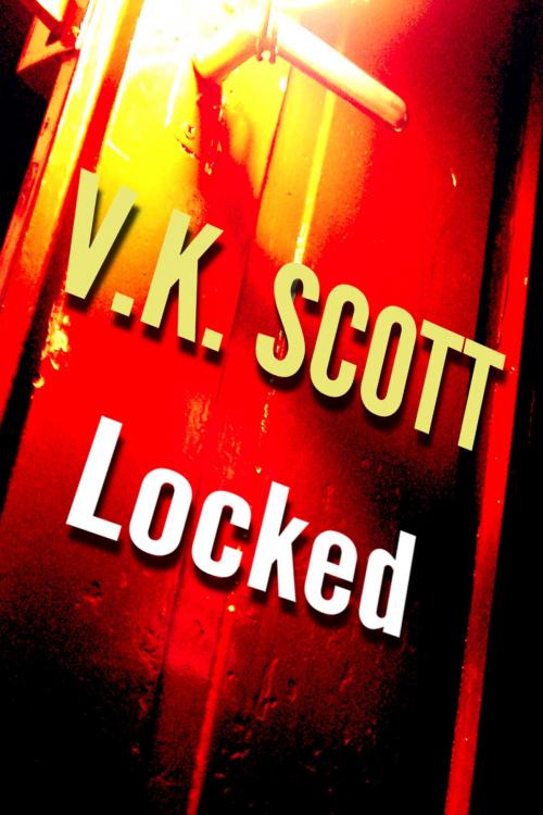 Cover of the book Locked by V.K. Scott, V.K. Scott