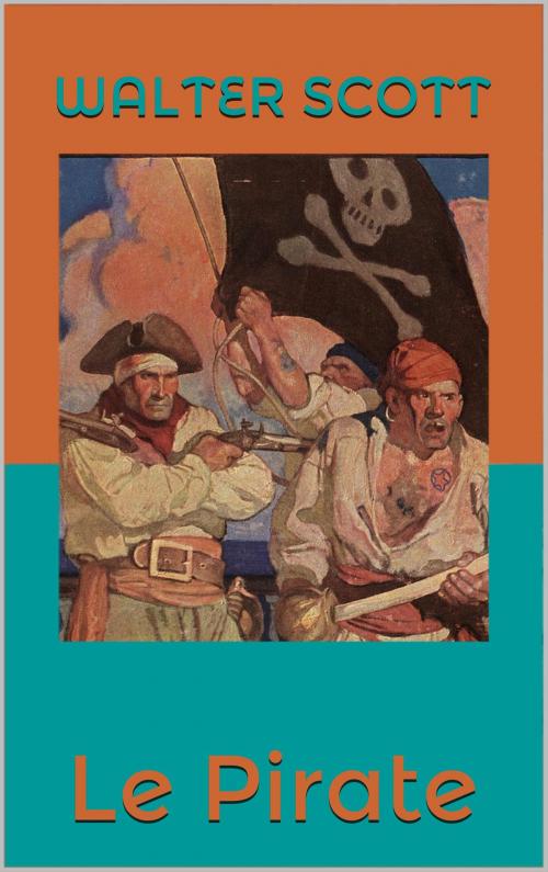 Cover of the book Le Pirate by Walter Scott, Auguste-Jean-Baptiste Defauconpret, JCA