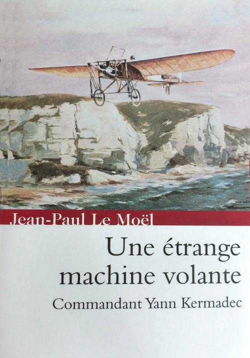 Cover of the book Une étrange machine volante by jean paul le moel, le moel