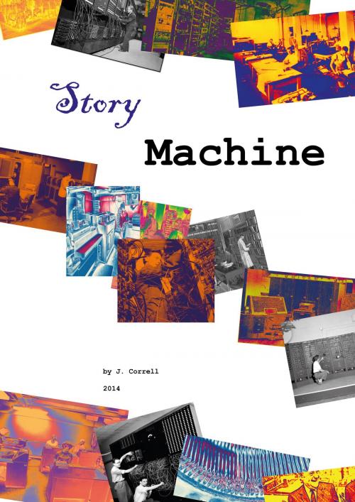 Cover of the book Story Machine by John Correll, John Correll