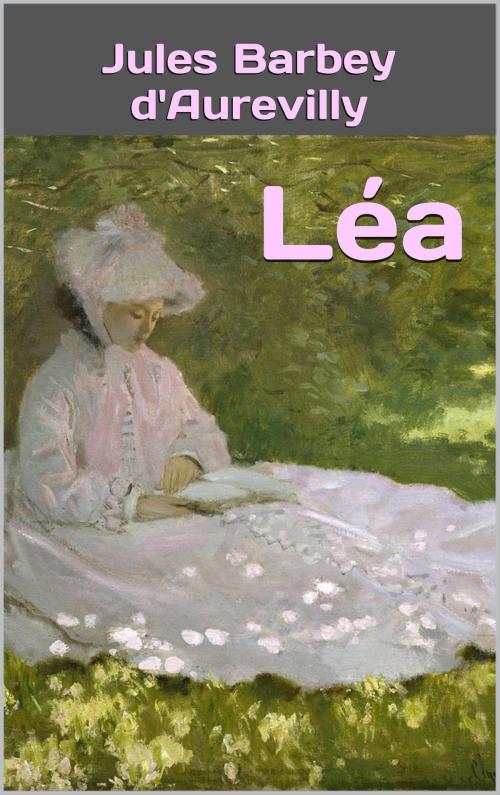 Cover of the book Léa by Jules Barbey d'Aurevilly, JCA