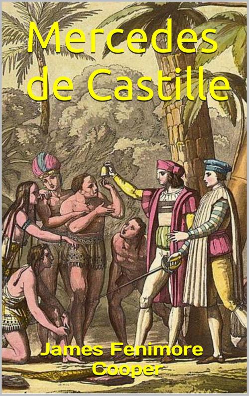 Cover of the book Mercedes de Castille by James Fenimore Cooper, Auguste-Jean-Baptiste Defauconpret, JCA