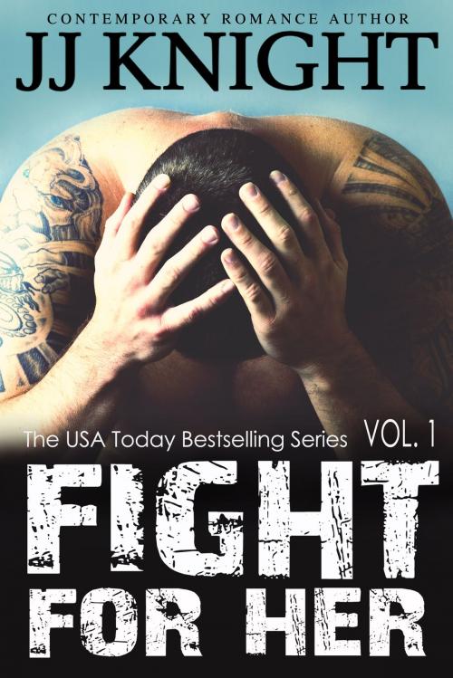 Cover of the book Fight For Her #1 by JJ Knight, Casey Shay Press