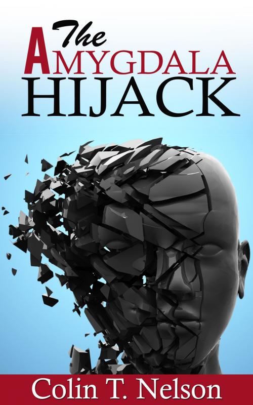 Cover of the book The Amygdala Hijack by Colin T. Nelson, Rumpole Press