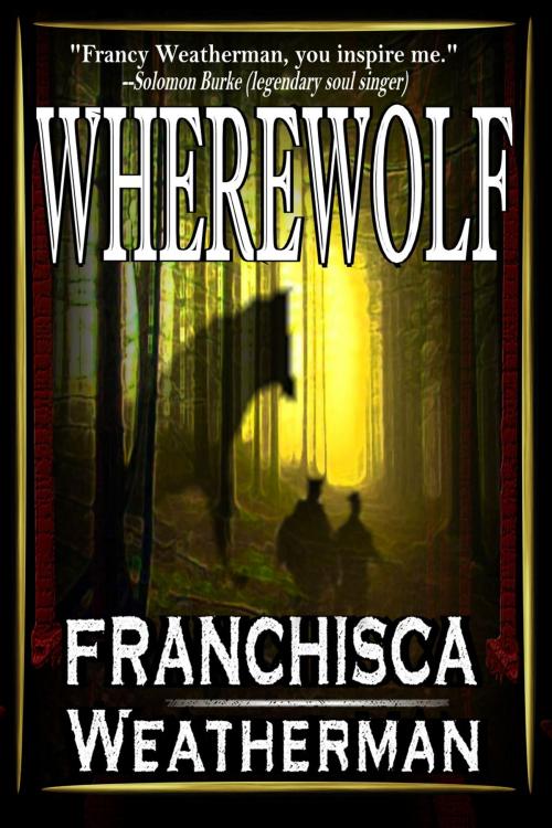 Cover of the book Wherewolf by Franchisca Weatherman, Black Bed Sheet Books