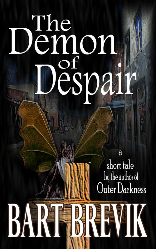 Cover of the book The Demon of Despair by Bart Brevik, Black Bed Sheet Books