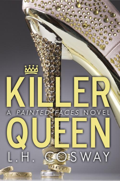 Cover of the book Killer Queen by L.H. Cosway, L.H. Cosway